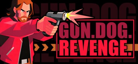 《枪X狗X复仇 GUN.DOG.REVENGE》Build.22543538-免安装中文版丨中文版网盘下载