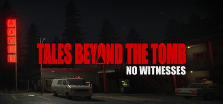 《坟墓之外的故事:无目击者 Tales Beyond The Tomb - No Witnesses》免安装英文版丨中文版网盘下载