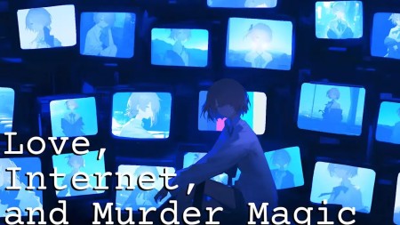 详细阅读:爱、互联网、杀人魔法|Love, Internet, and Murder Magic中文 爱、互联网、杀人魔法|Love, Internet, and Murder Magic中文