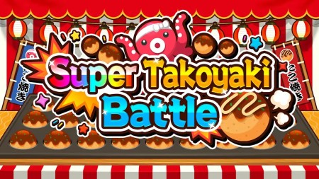 详细阅读:超级章鱼烧大战|Super Takoyaki Battle 超级章鱼烧大战|Super Takoyaki Battle