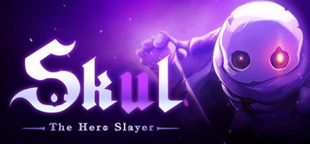《小骨 英雄杀手 Skul: The Hero Slayer》v1.9.2.3丨中文版网盘下载