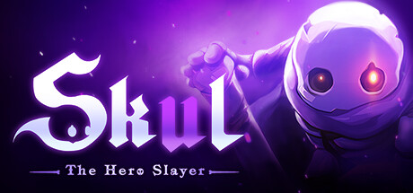 《小骨 英雄杀手 Skul: The Hero Slayer》v1.9.2.3丨中文版网盘下载-次元share